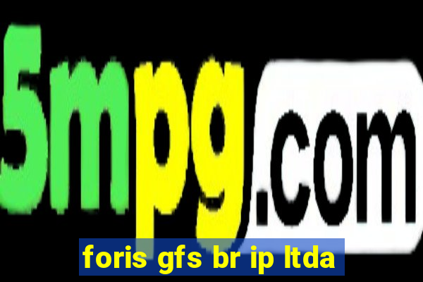 foris gfs br ip ltda